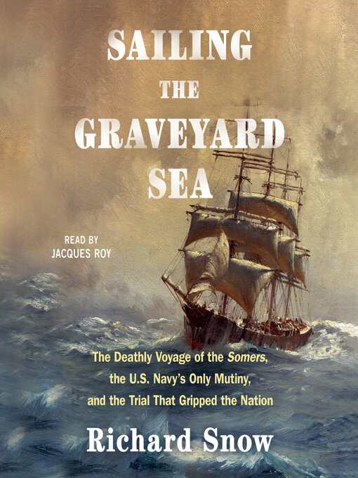 Title details for Sailing the Graveyard Sea by Richard Snow - Wait list